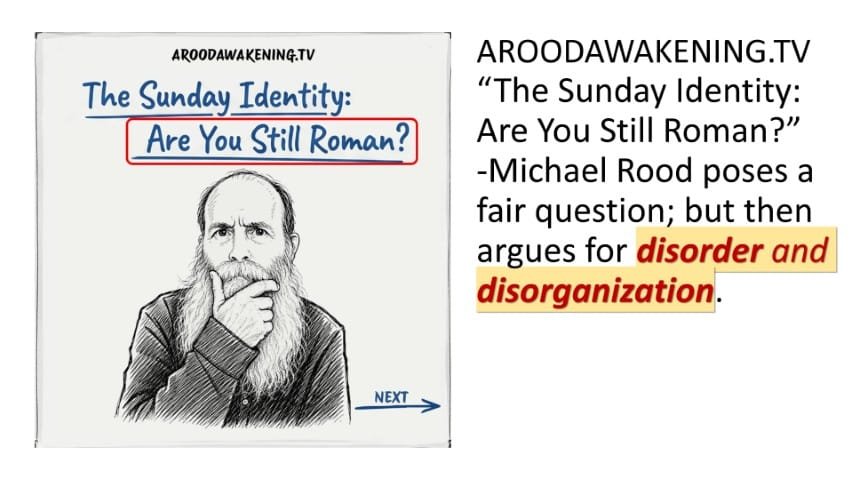 3 Are you still roman michael rood disorganization