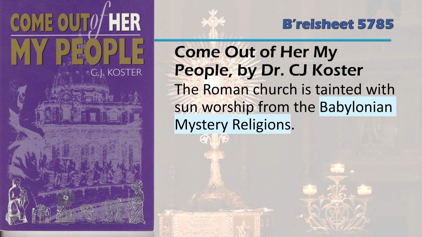 CJ Koster Come out of her my people babylonian mystery religions