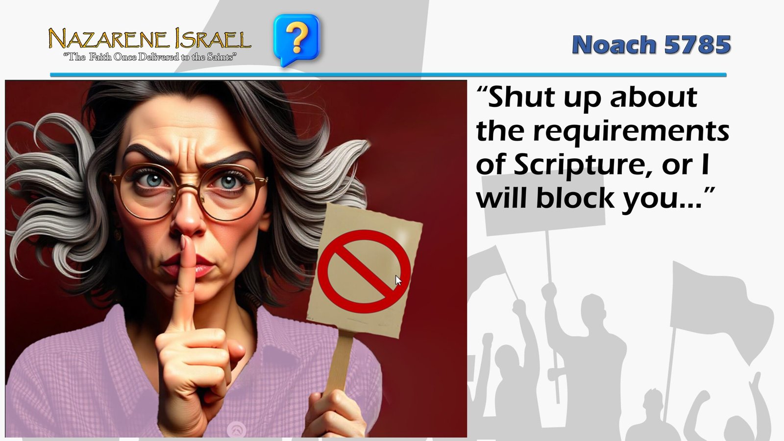 Shut-up-blocked, Messianic mess