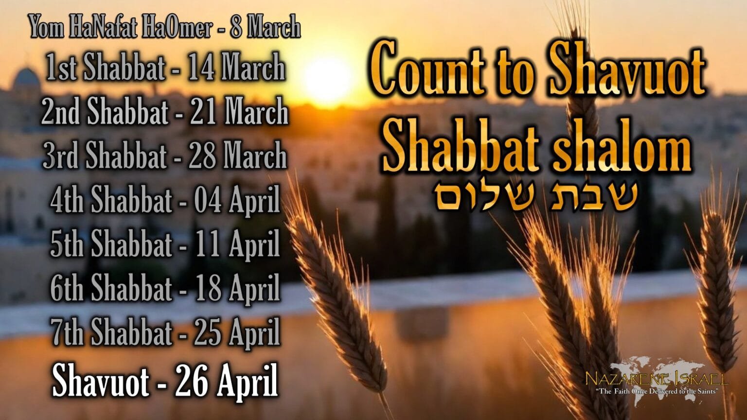25 April 5786/2026 is the 7th Shabbat count up to Shavuot. Shavuot (Pentecost) is on 26 April.
