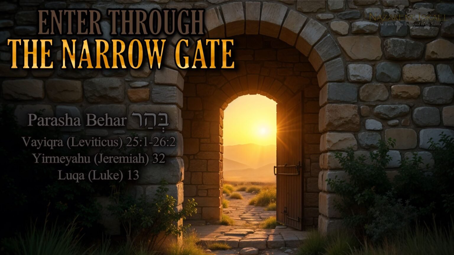 Parasha Behar 5784 (2024), narrow gate, Shemitta, Jubilee, Mystery Babylon, Babylonian Exile, Diaspora, Original Faith, Jude 3
