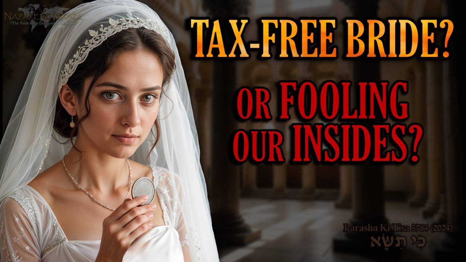 Parasha Ki Tisa 5784, Abraham Accords, Birkhat HaMinim, Genesis 35 Alliance, Temple tax, Proverbs 31 bride, Marital Covenant, written Torah, Anointing oil