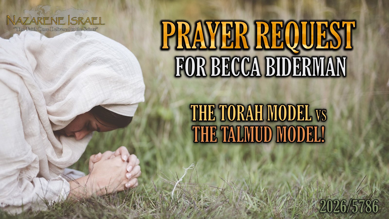 prayer request for Becca Biderman 2026 Torah model vs Talmud model