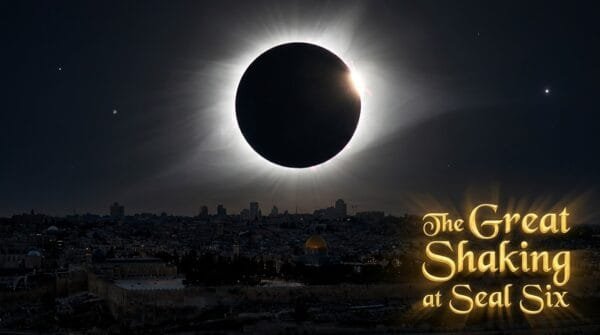 Gran eclipse solar sobre Jerusalén - cover The Great Shaking at Seal Six - Nazarene Israel