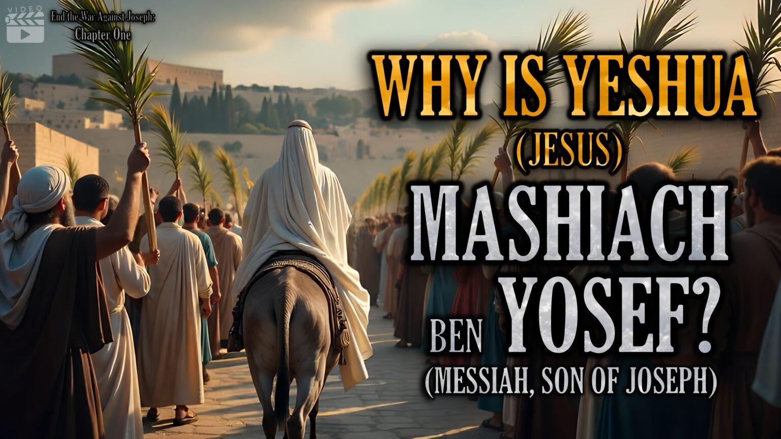 Why is Yeshua Mashiach ben Yosef chapter 1, End the War Against Joseph